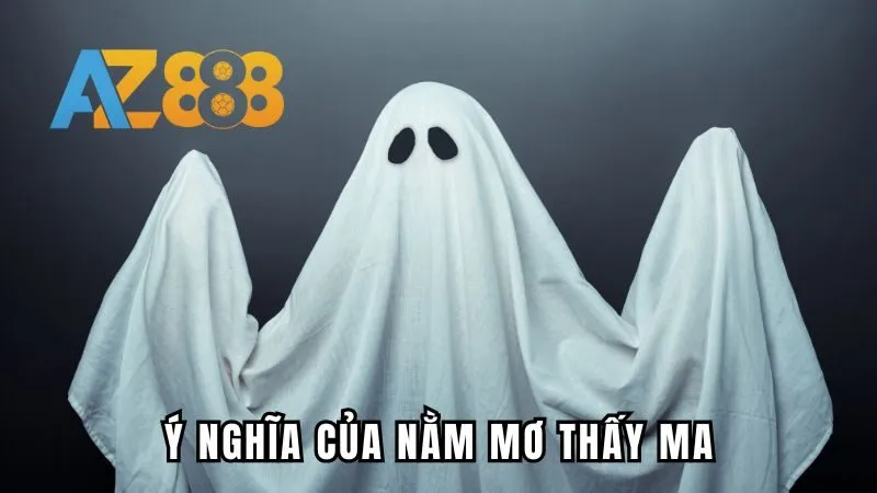 Ý nghĩa của việc chiêm bao nằm mơ thấy ma